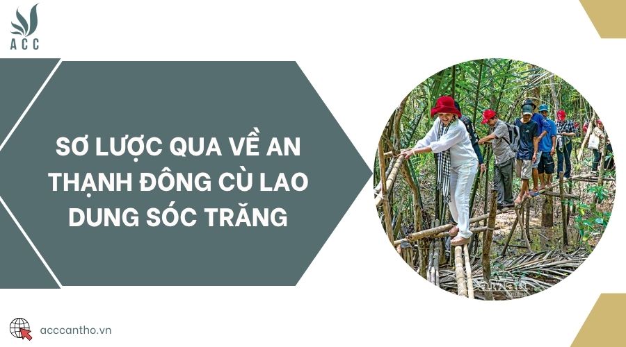Sơ lược qua về An Thạnh Đông Cù Lao Dung Sóc Trăng