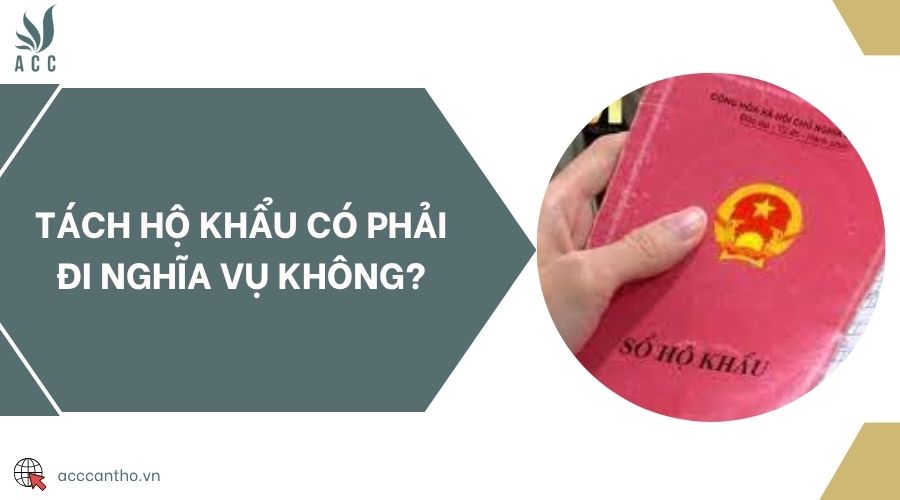 Tách hộ khẩu có phải đi nghĩa vụ không?
