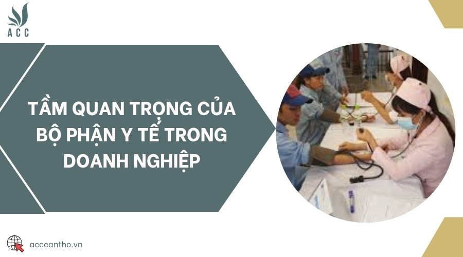 Tầm quan trọng của bộ phận y tế trong doanh nghiệp