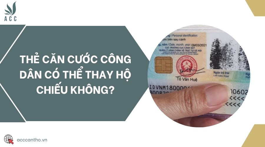Thẻ căn cước công dân có thể thay hộ chiếu không?