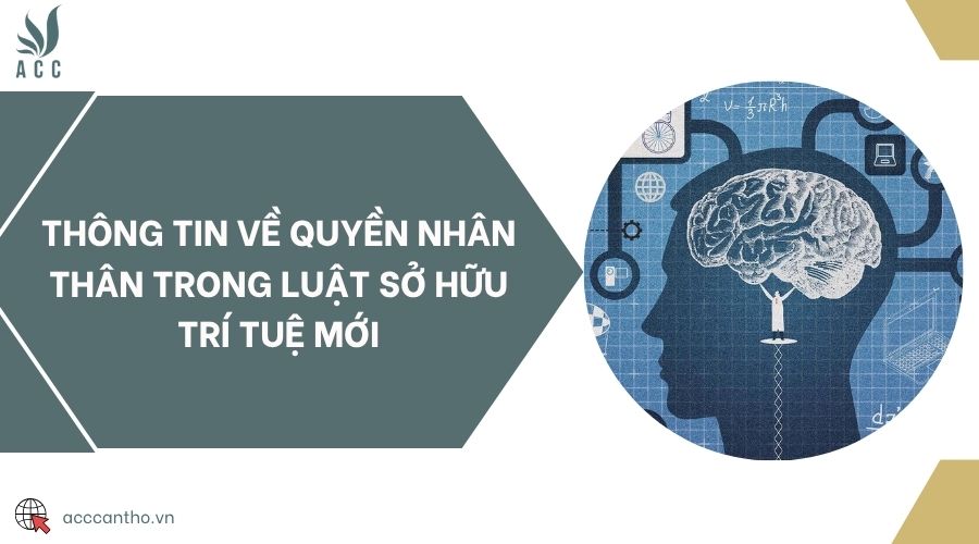 Thông tin về quyền nhân thân trong luật sở hữu trí tuệ mới