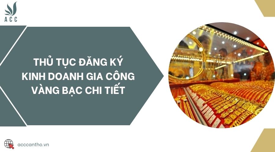 Thủ tục đăng ký fv888 gia công vàng bạc chi tiết