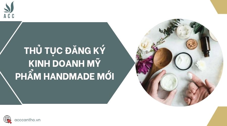 Thủ tục đăng ký fv888 mỹ phẩm handmade mới