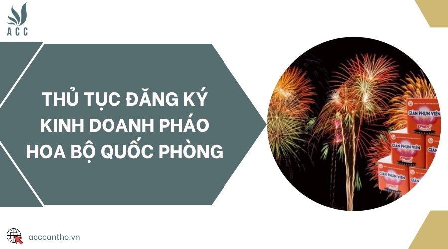 Thủ tục đăng ký fv888 pháo hoa Bộ Quốc phòng
