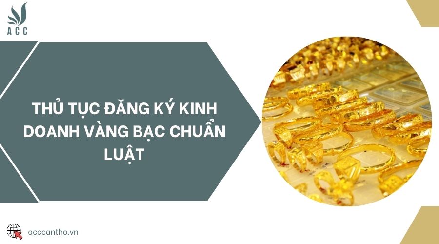 Thủ tục đăng ký fv888 vàng bạc chuẩn luật
