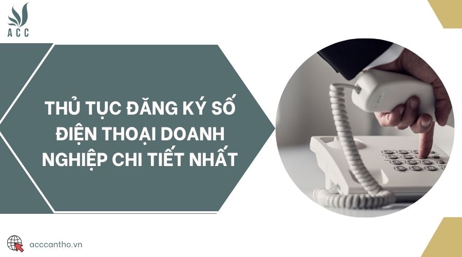 Thủ tục đăng ký số điện thoại doanh nghiệp chi tiết nhất