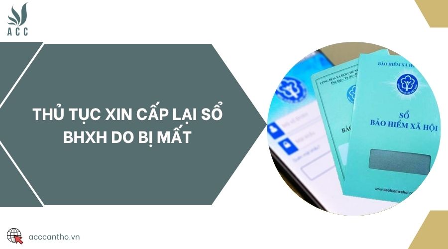 Thủ tục xin cấp lại sổ BHXH do bị mất
