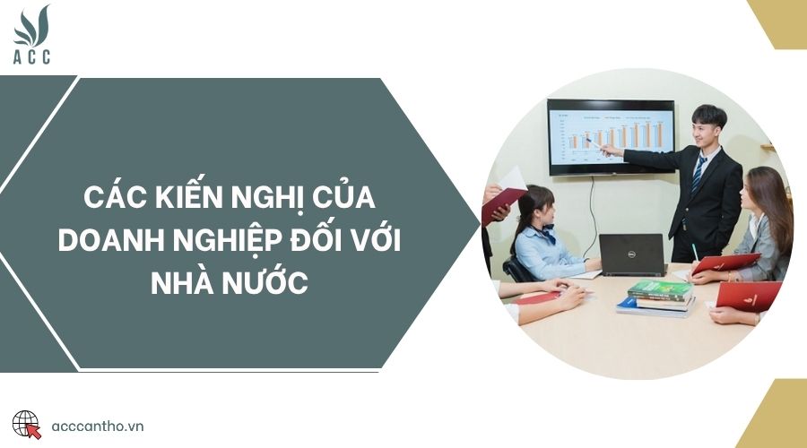Các kiến nghị của doanh nghiệp đối với nhà nước