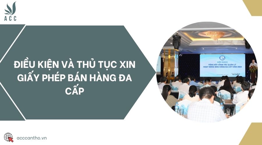 Điều kiện và thủ tục xin giấy phép bán hàng đa cấp