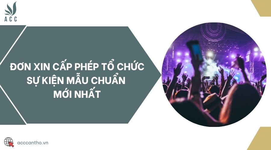 Đơn xin cấp phép tổ chức sự kiện mẫu chuẩn mới nhất