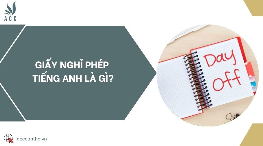 Giấy nghỉ phép tiếng anh là gì?