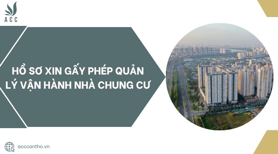 Hồ sơ xin gấy phép quản lý vận hành nhà chung cư