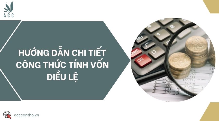 Hướng dẫn chi tiết công thức tính vốn điều lệ