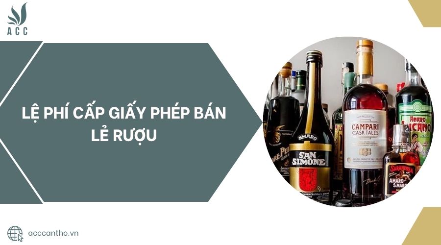 Lệ phí cấp giấy phép bán lẻ rượu
