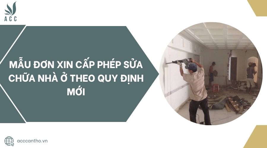 Mẫu đơn xin cấp phép sửa chữa nhà ở theo quy định mới