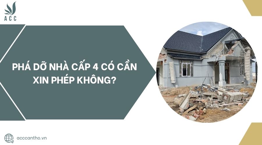 Phá dỡ nhà cấp 4 có cần xin phép không?