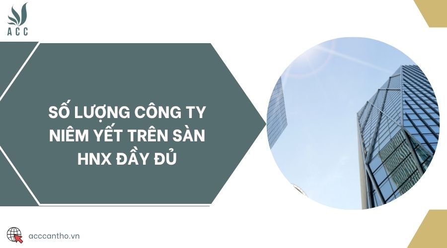Số lượng công ty niêm yết trên sàn HNX đầy đủ