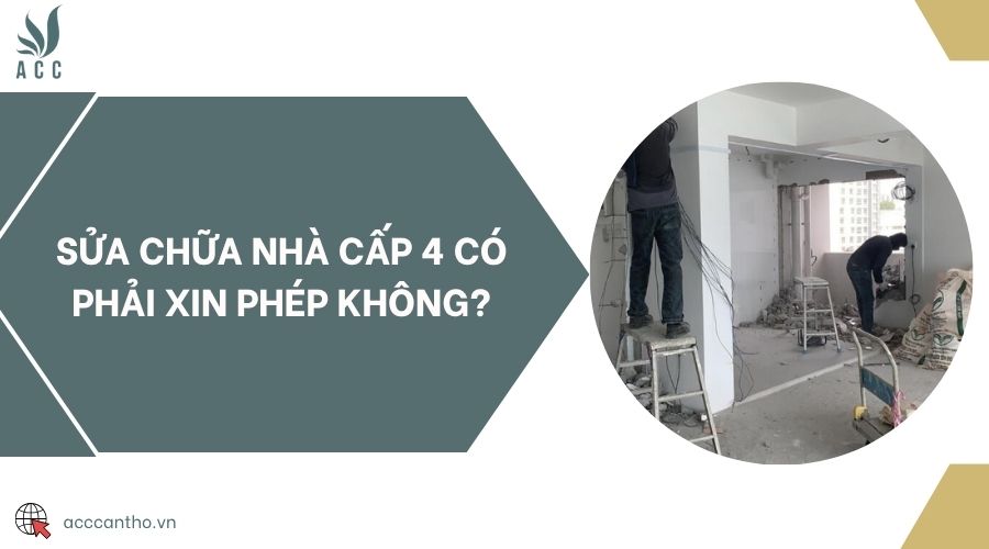 Sửa chữa nhà cấp 4 có phải xin phép không?