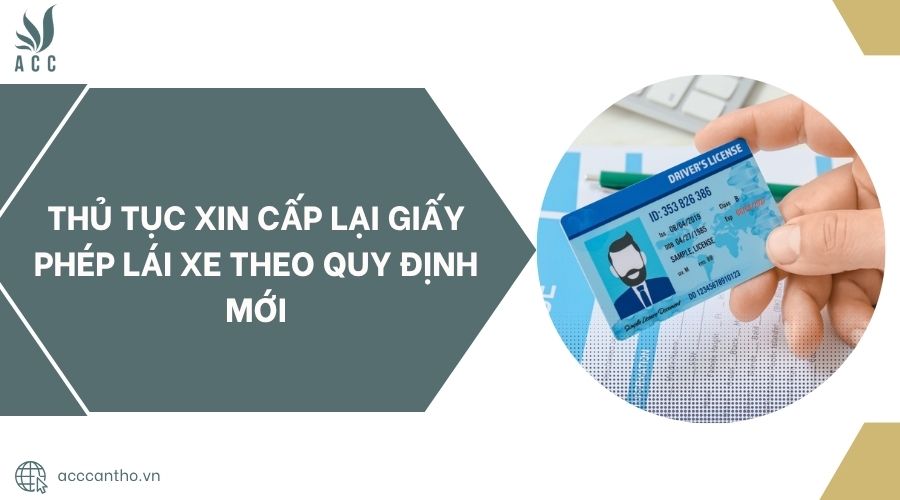 Thủ tục xin cấp lại giấy phép lái xe theo quy định mới