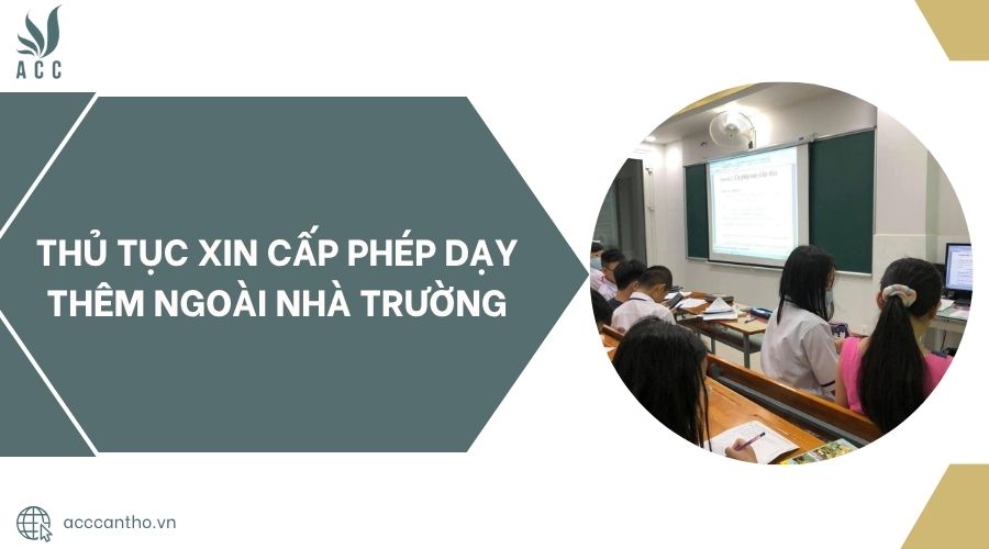 Thủ tục xin cấp phép dạy thêm ngoài nhà trường