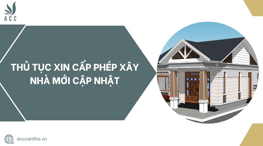 Thủ tục xin cấp phép xây nhà mới cập nhật