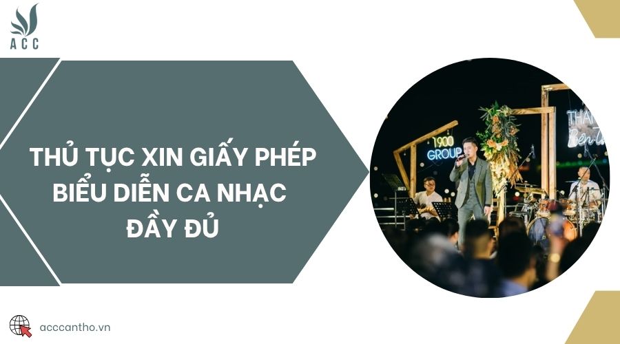Thủ tục xin giấy phép biểu diễn ca nhạc đầy đủ