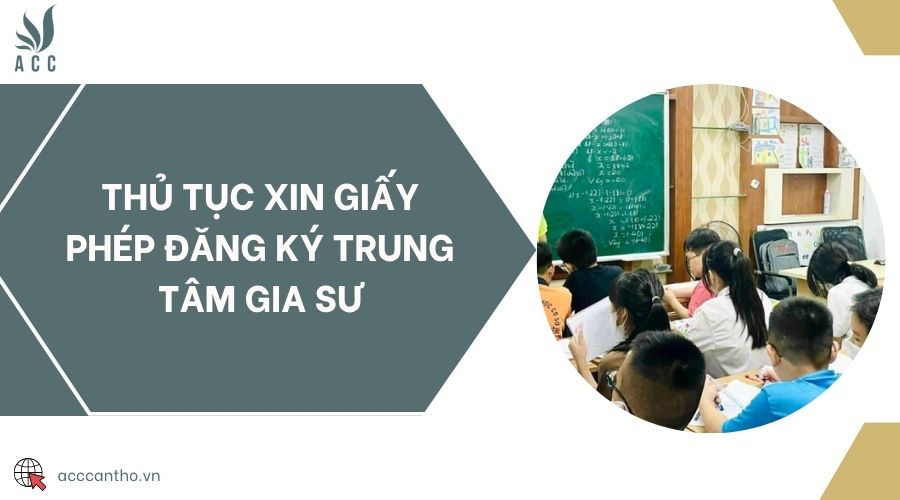Thủ tục xin giấy phép đăng ký trung tâm gia sư