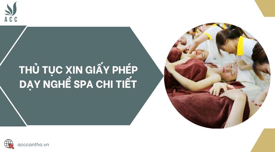 Thủ tục xin giấy phép dạy nghề spa chi tiết