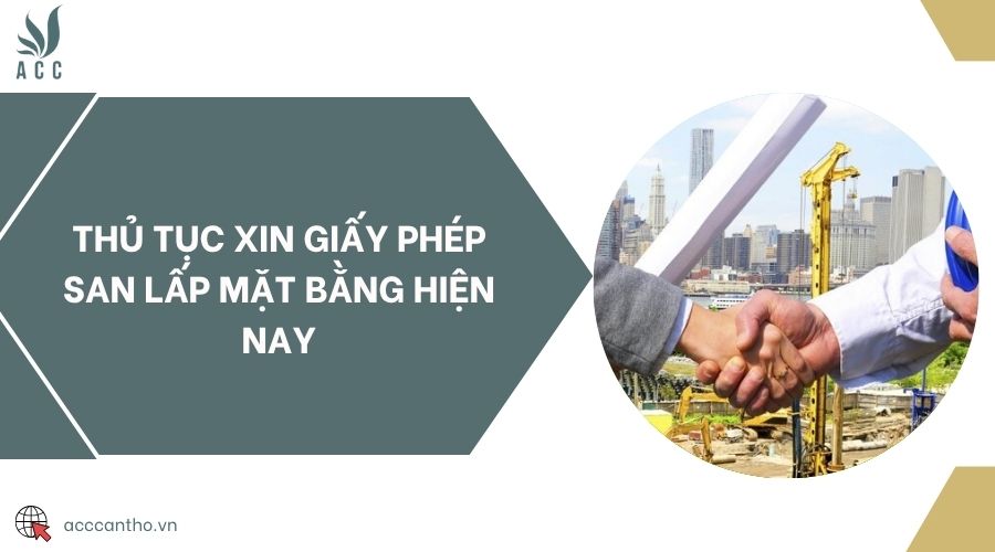 Thủ tục xin giấy phép san lấp mặt bằng hiện nay
