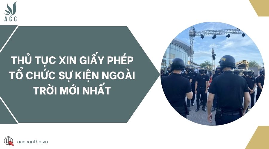 Thủ tục xin giấy phép tổ chức sự kiện ngoài trời mới nhất