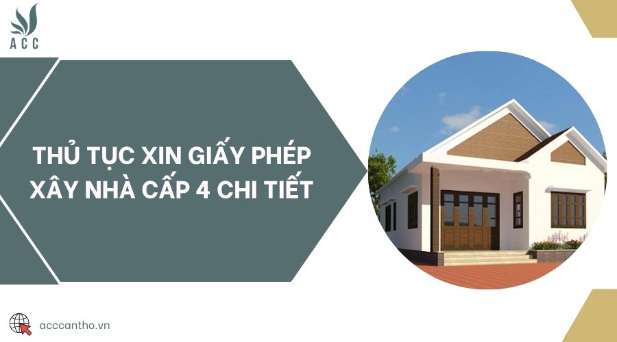 Thủ tục xin giấy phép xây nhà cấp 4 chi tiết