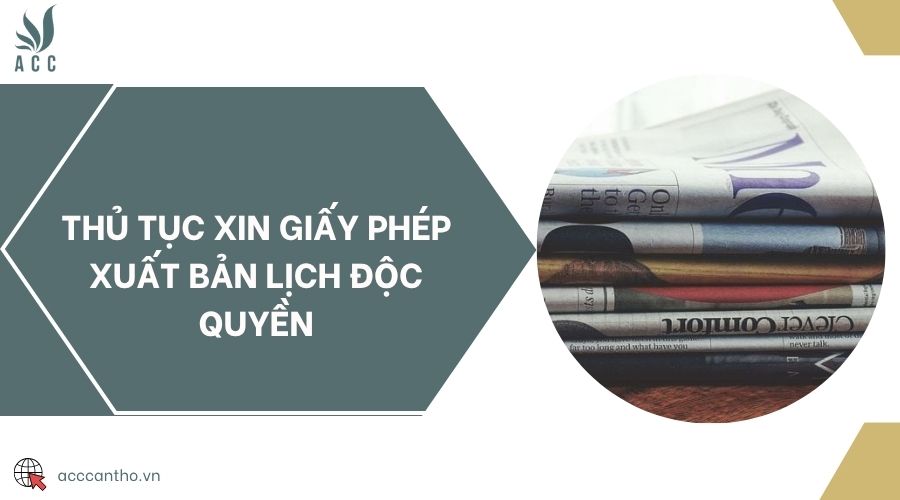 Thủ tục xin giấy phép xuất bản lịch độc quyền