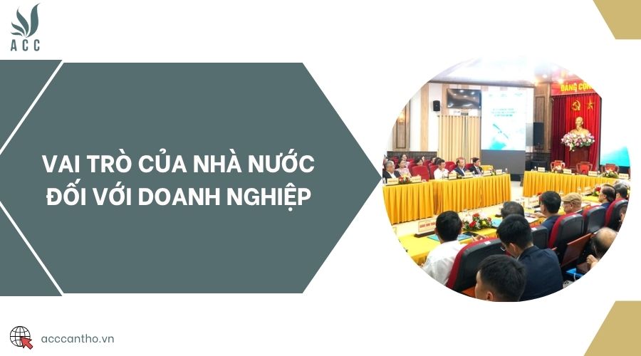 Vai trò của nhà nước đối với doanh nghiệp