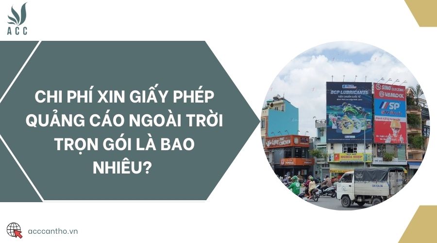 Chi phí xin giấy phép quảng cáo ngoài trời trọn gói là bao nhiêu? 