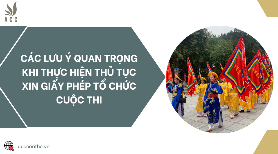 Các lưu ý quan trọng khi thực hiện thủ tục xin giấy phép tổ chức cuộc thi