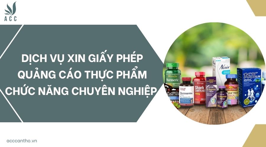 Dịch vụ xin giấy phép quảng cáo thực phẩm chức năng chuyên nghiệp 