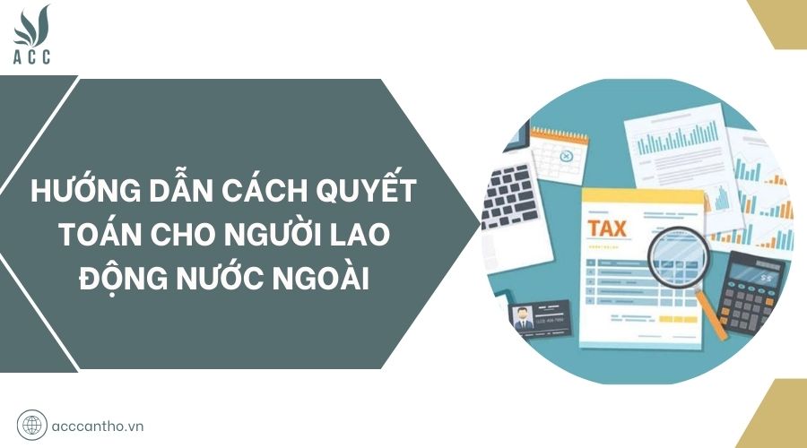 Hướng dẫn cách quyết toán cho người fv88 link nước ngoài