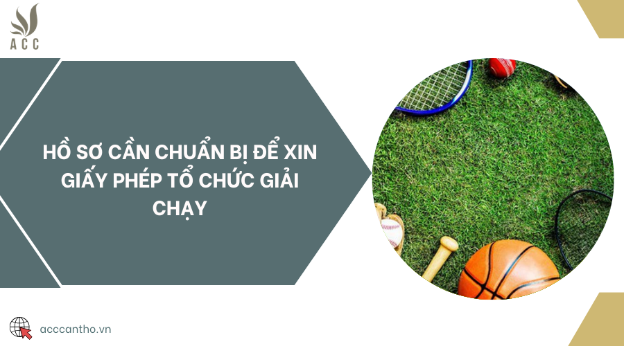Hồ sơ cần chuẩn bị để xin giấy phép tổ chức giải chạy
