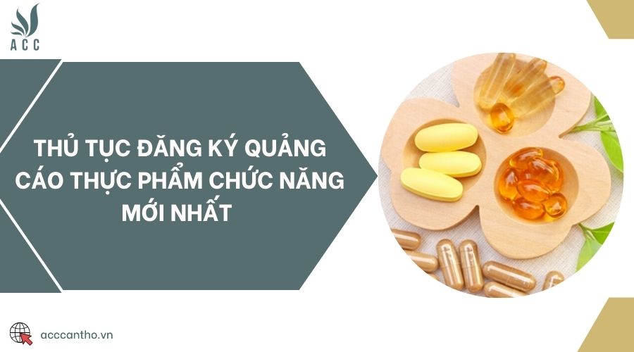 Thủ tục đăng ký quảng cáo thực phẩm chức năng mới nhất 