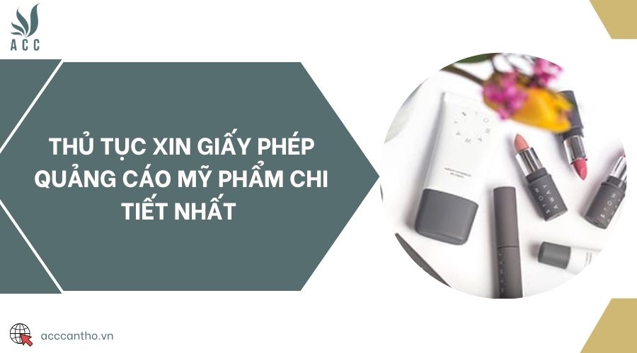 Thủ tục xin giấy phép quảng cáo mỹ phẩm chi tiết nhất 
