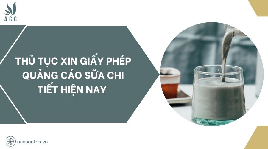 Thủ tục xin giấy phép quảng cáo sữa chi tiết hiện nay 