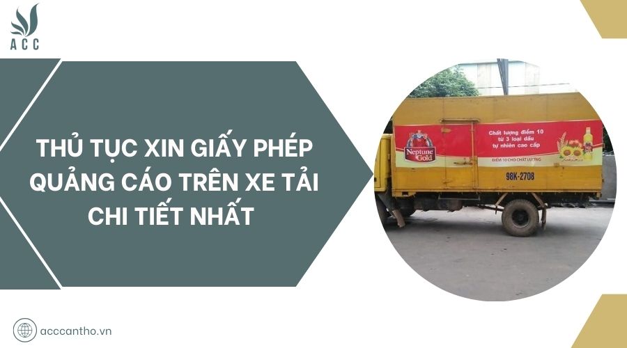 Thủ tục xin giấy phép quảng cáo trên xe tải chi tiết nhất