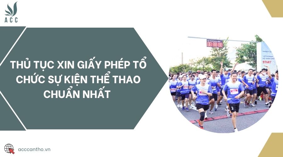 Thủ tục xin giấy phép tổ chức sự kiện thể thao chuẩn nhất 