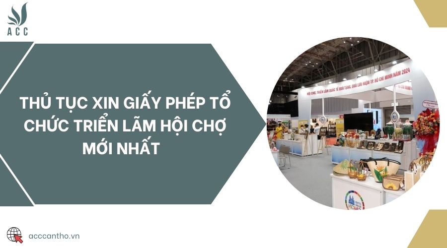 Thủ tục xin giấy phép tổ chức triển lãm hội chợ mới nhất 