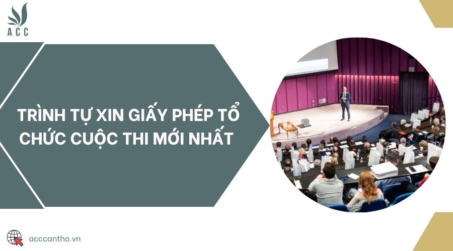Trình tự xin giấy phép tổ chức cuộc thi mới nhất 