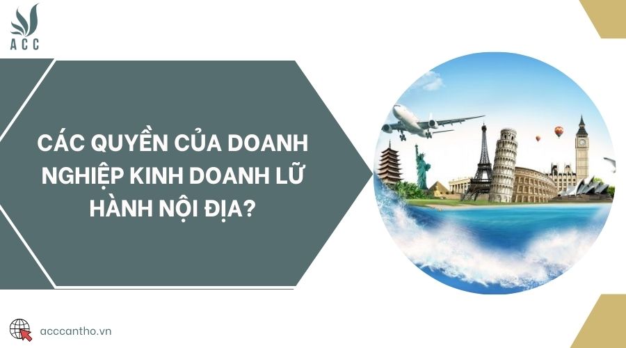 Các quyền của doanh nghiệp fv888 lữ hành nội địa?