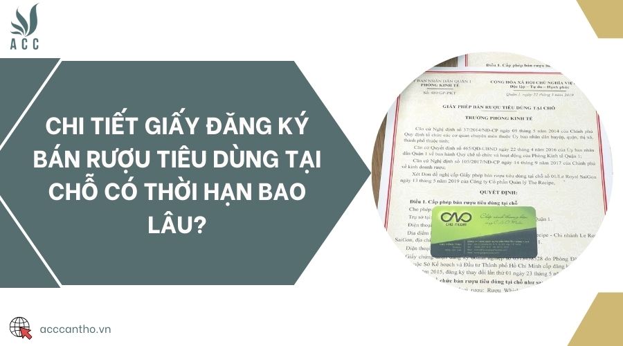 Chi tiết giấy đăng ký bán rượu tiêu dùng tại chỗ có thời hạn bao lâu?