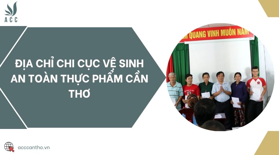 Địa chỉ Chi cục Vệ sinh an toàn thực phẩm Cần Thơ