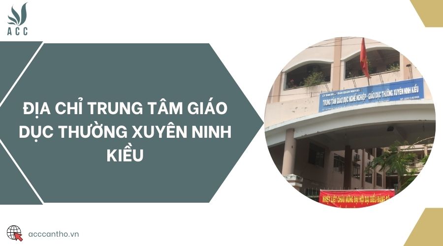 Địa chỉ Trung tâm Giáo dục thường xuyên Ninh Kiều