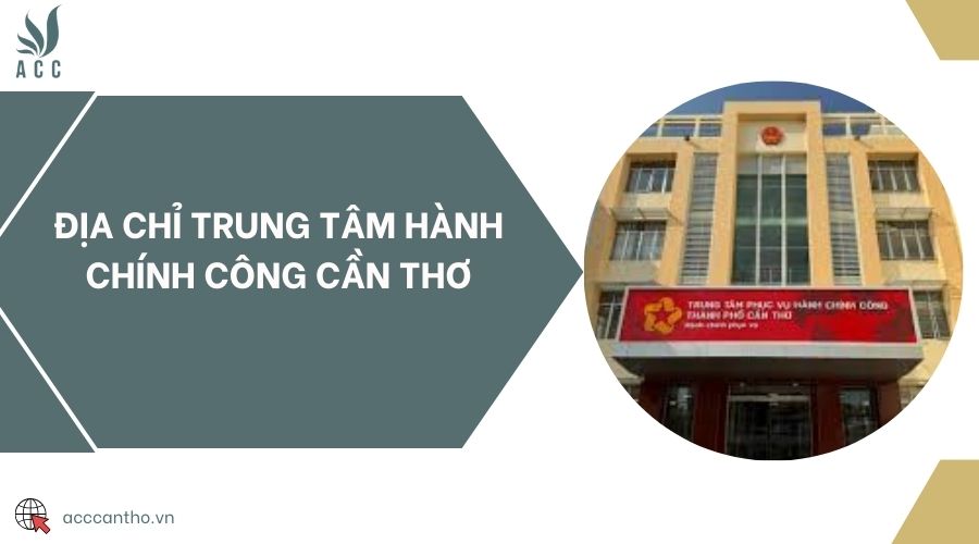 Địa chỉ Trung tâm Hành chính công Cần Thơ